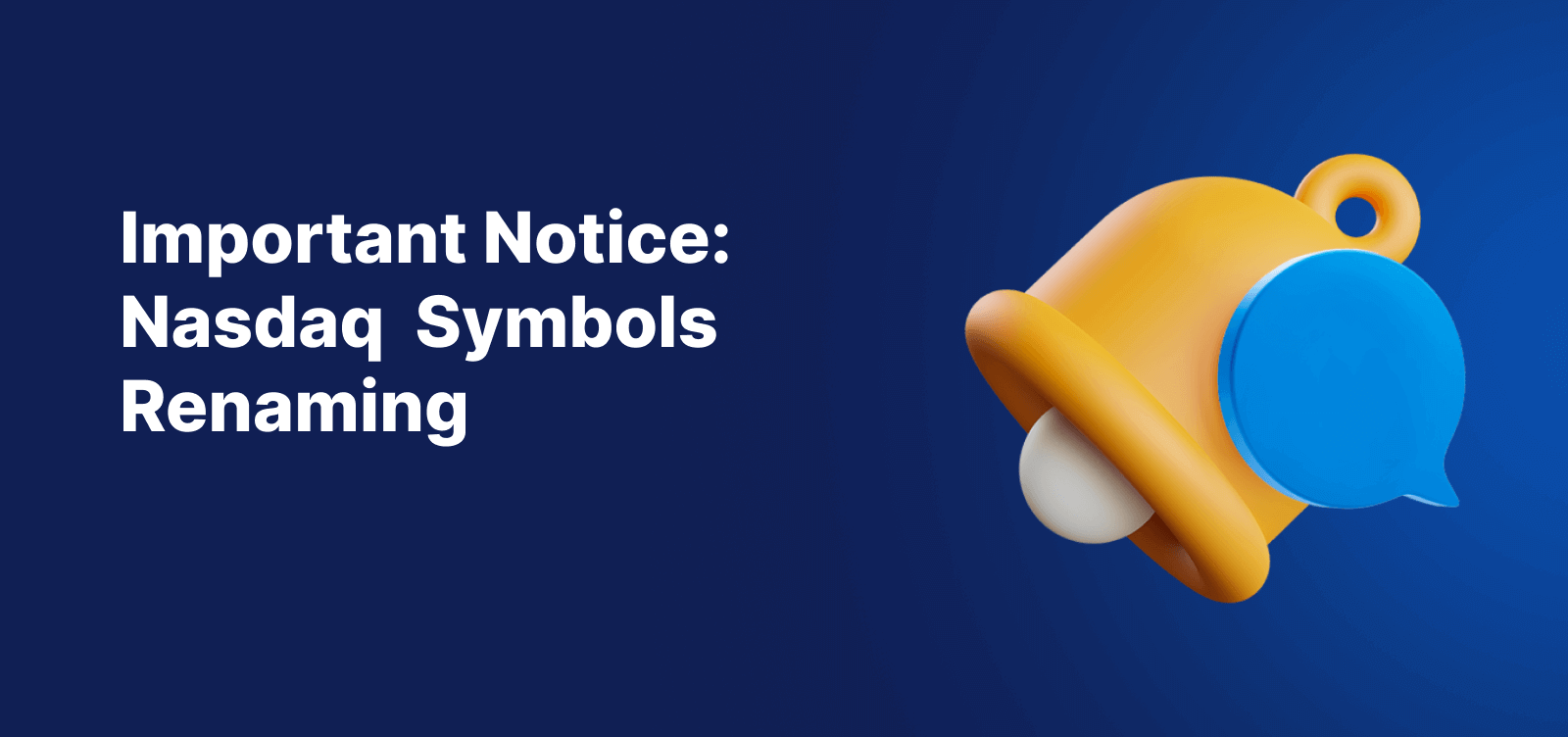 Important Notice banner announcing Nasdaq symbols renaming, featuring a yellow notification bell on a blue background.