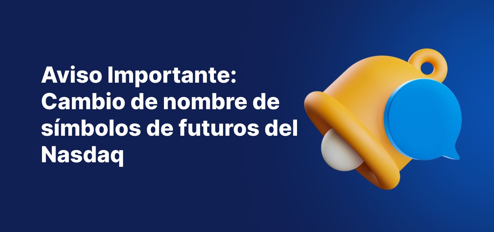 Aviso Importante: Cambio de nombre de símbolos de futuros del Nasdaq