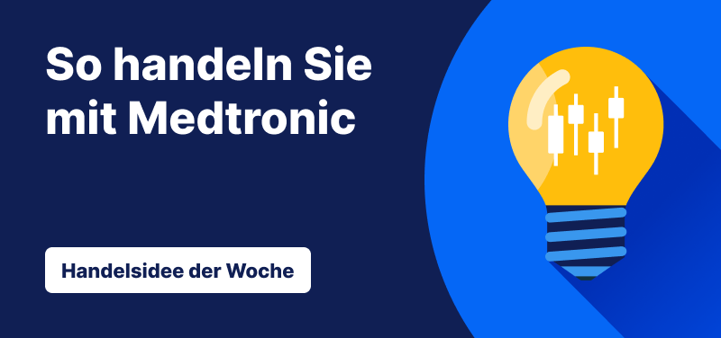 So handeln Sie mit Medtronic – Handelsidee der Woche von Admirals