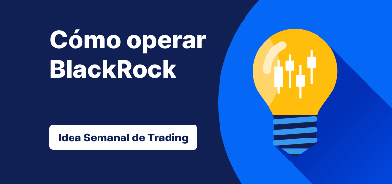 Bombilla con gráficos de velas japonesas en su interior sobre un fondo azul, texto: 'Cómo Operar BlackRock. Idea de Trading de la Semana'.