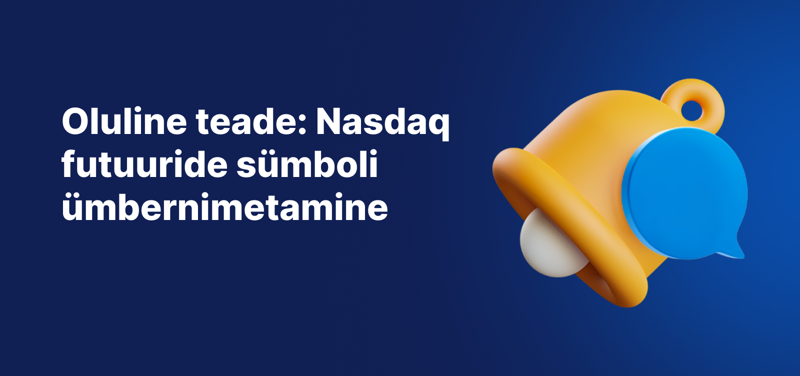 Tähtsa teate bänner Nasdaq futuuride sümbolite ümbernimetamisest, millel on kollane teavituskell sinisel taustal.