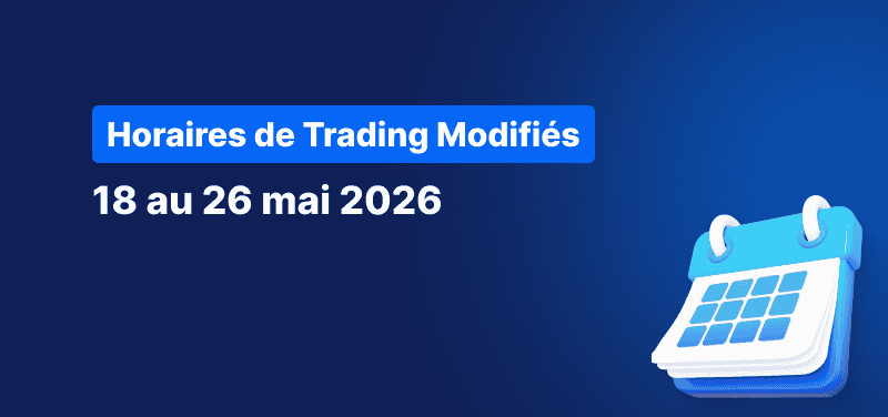 Calendrier sur fond bleu, avec un texte blanc indiquant « Horaires de trading du 18 au 26 mai 2026 ».