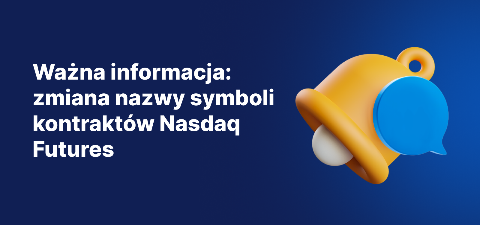 Baner z ważną informacją ogłaszającą zmianę nazw symboli kontraktów terminowych Nasdaq, przedstawiający żółty dzwonek powiadomień na niebieskim tle.