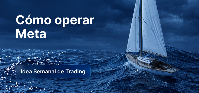 Un barco navega plácidamente en un océano en calma bajo un cielo despejado, con el texto superpuesto «Cómo operar con Meta» e «Idea de trading de la semana»