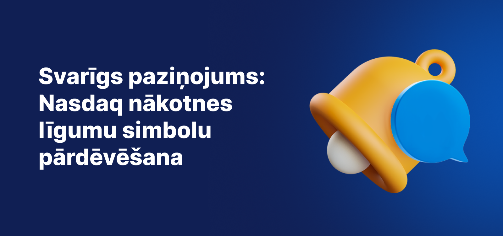 Svarīgs paziņojums: Nasdaq Futures simbolu pārdēvēšana, attēlojot dzeltenu paziņojumu zvanu uz zila fona.