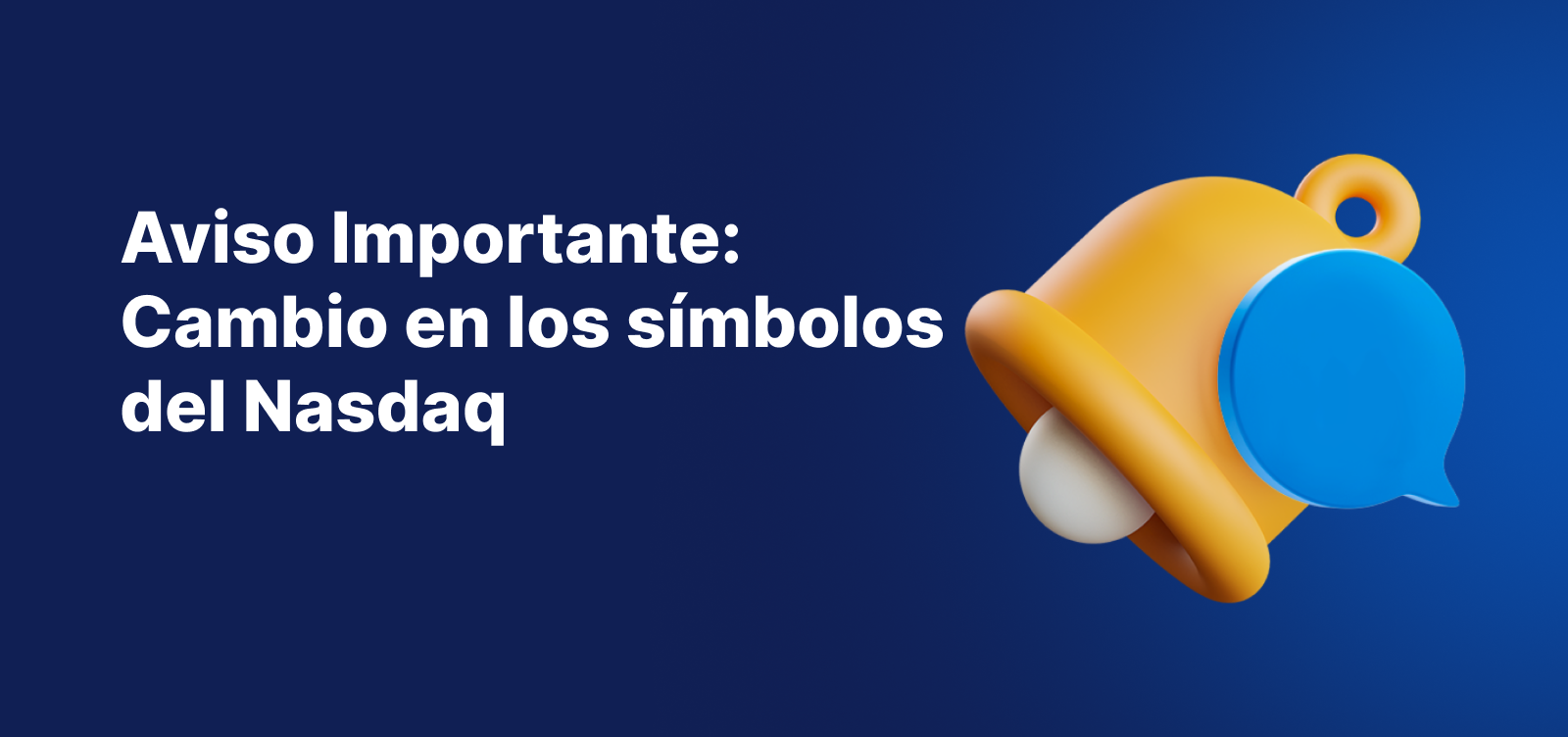 Banner de aviso importante anunciando el cambio de nombre de los símbolos de Nasdaq, con una campana de notificación amarilla sobre un fondo azul.