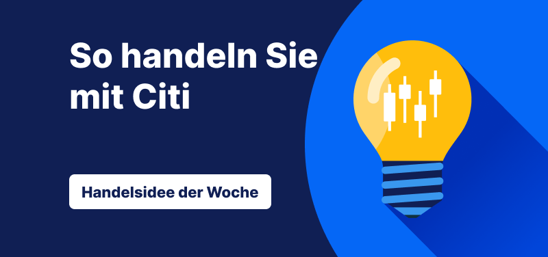 Trading Idee zur Citi Aktie nach Q4 2025 Ergebnissen mit Kursanalyse