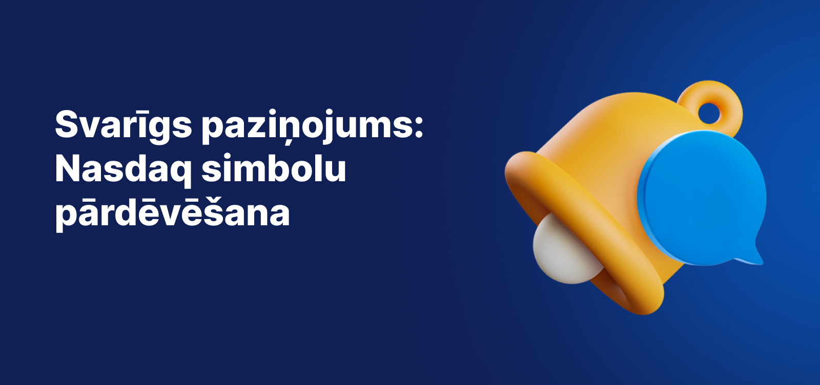 Svarīgs paziņojuma baneris, kas paziņo par Nasdaq simbolu pārdēvēšanu, ar dzeltenu paziņojumu zvanu uz zila fona.