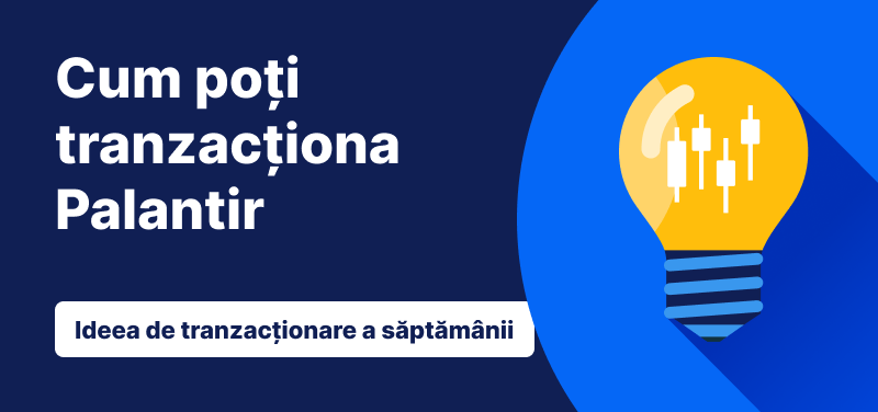 Ideea de tranzacționare a săptămânii: Palantir