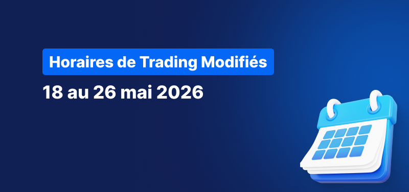 Calendrier sur fond bleu, avec un texte blanc indiquant « Horaires de trading du 18 au 26 mai 2026 ».